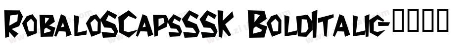 RobaloSCapsSSK BoldItalic字体转换